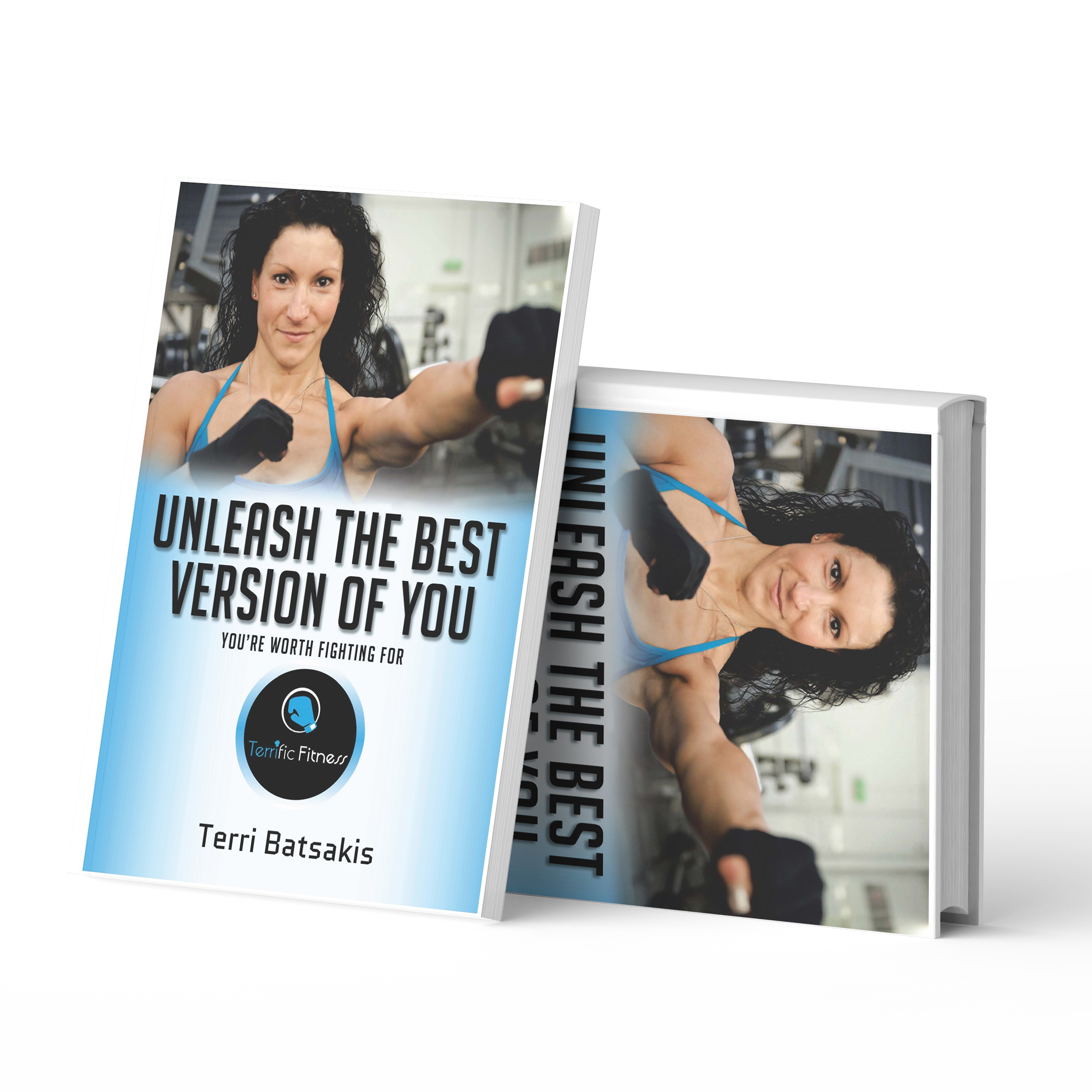 Unleash the Best Version of You - Terri Batsakis