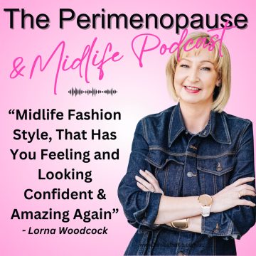 Midlife Fashion Style, That Has You Feeling & Looking Confident & Amazing Again